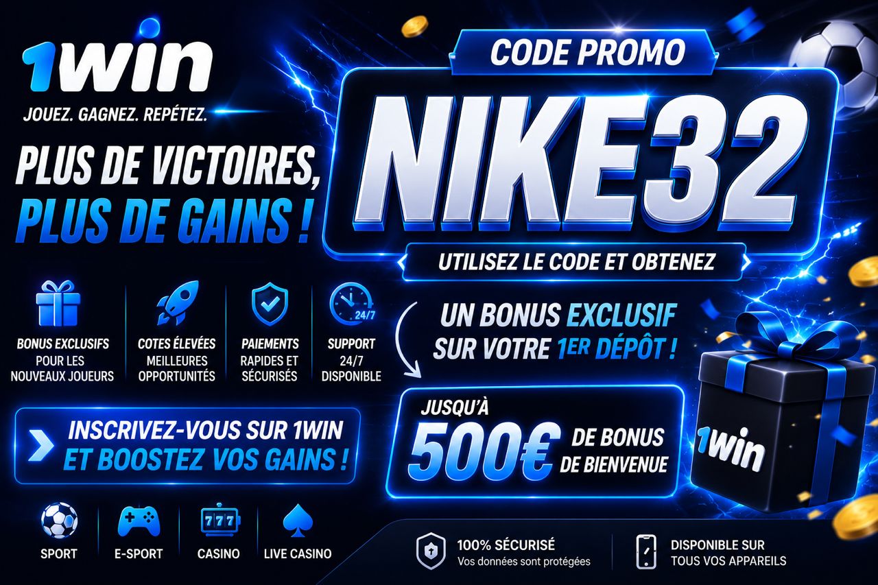 Code Promo 1Win 2026 : Comment utiliser les codes ZIZI et NIKE32