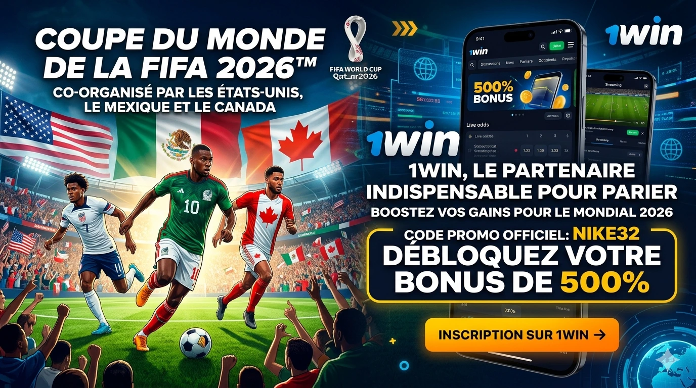 Coupe du Monde 2026 comment profiter au maximum de l'événement en s'inscrivant sur 1win avec le code promo NIKE32